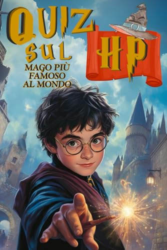 Quiz sul mago più famoso al mondo: Una sfida appassionante con 200 domande sulla più celebre saga fantasy per scoprire se sei un vero esperto!