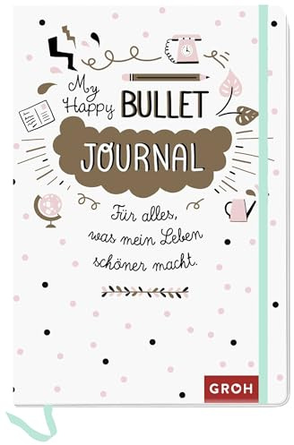 Happy Bullet Journal: Für alles, was mein Leben schöner macht | kreatives Journaling Buch, ca. A5 Format | mit Wochenübersichten, Lesebändchen, Gummiband und Einstecktasche