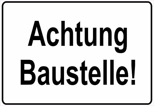 Schild Hinweisschild Hinweis Achtung Baustelle Verbotsschild Verbot BAU Arbeit