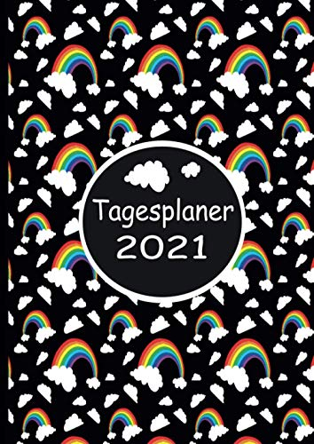 Tagesplaner 2021: DIN A4 Kalender von 01/2021 - 12/2021 1 Tag = 1 Seite mit großem Tageskalender und großartiger Übersicht. Monatsübersicht, ... diesem Kalenderbuch / Regenbogen Wolken Funny
