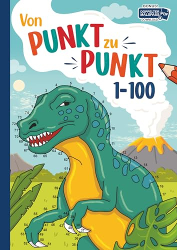 Von Punkt zu Punkt: 50 spannend gestaltete, Dino-Motive im Zahlenraum von 1-100 zum Verbinden und Ausmalen.