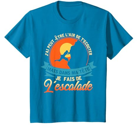 escalade alpinisme montagne, Escaladeur humour T-Shirt