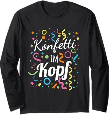 Konfetti im Kopf – Lustiges Faschingsoutfit für Karneval Langarmshirt