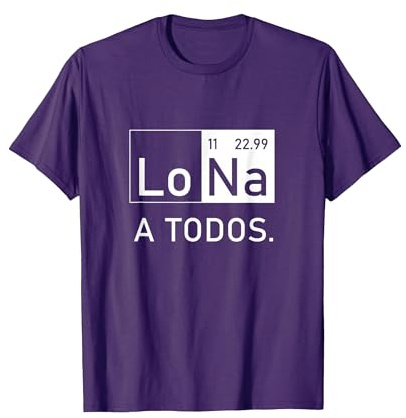 Lo Sodio A Todos Los Odio a Todos Lo Na Química Divertida Camiseta