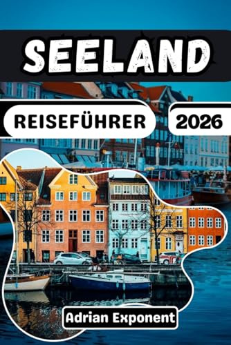 Seeland Reiseführer 2026: Praktische Roadtrips, Sehenswürdigkeiten, die man unbedingt gesehen haben muss, und Insider-Tipps für eine unvergessliche Reise