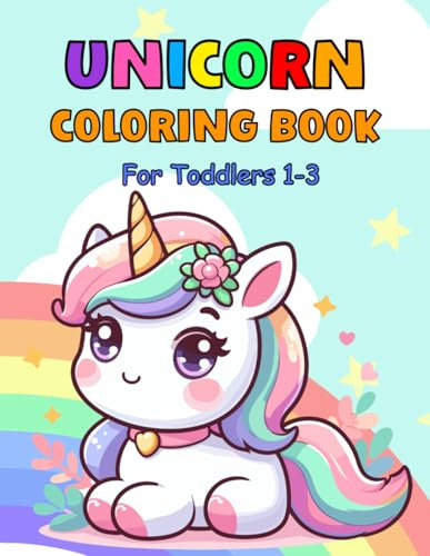 Unicorn Coloring Book for Toddlers 1-3: 40 Fun and Cute Unicorn Pages for Girls, Boys, Preschool and Kindergarten
