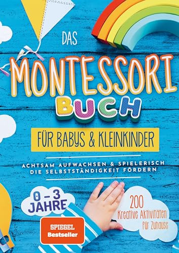 Das Montessori Buch für Babys und Kleinkinder (S/W Version): 200 kreative Aktivitäten für zu Hause - achtsam Aufwachsen und spielerisch die Selbstständigkeit fördern (Schwarz-weiß Version)