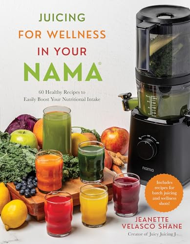 Juicing for Wellness in Your Nama: 60 Healthy Recipes to Easily Boost Your Nutritional Intake (English Edition)