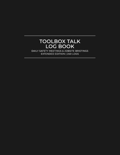 Toolbox Talk Log Book – Extended Edition: Daily Safety Meetings & Jobsite Briefings | 240 Logs | 8.5 x 11