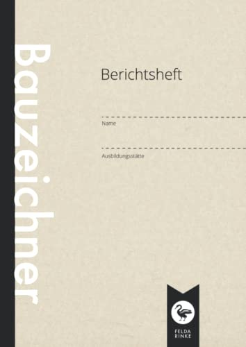 Berichtsheft | Ausbildungsnachweis | Bauzeichner: DIN A4 | 110 Seiten | Wöchentlicher Nachweis Für Auszubildende