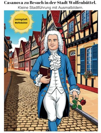 Casanova zu Besuch in der Stadt Wolfenbüttel.: Kleine Stadtführung mit Ausmalbildern.