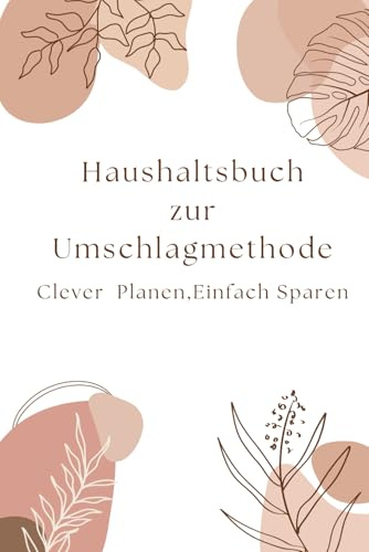 Umschlagmethode Haushaltsbuch: Clever Planen, Einfach Sparen
