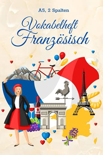 Vokabelheft Französisch: Vokabelheft A5 Für Französisch| 100 Seiten, zweispaltig und liniert