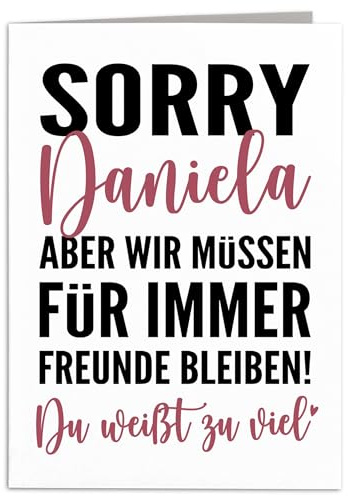 Sorry aber wir müssen für immer befreundet bleiben Karte personalisiert Freundschaft Geschenk beste Freundin Geburtstagskarte Faltkarte Klappkarte mit Umschlag 10,5 x 14,8 cm