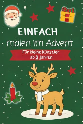 Einfach malen im Advent - Das Weihnachtsmalbuch für Kinder ab 3 Jahren