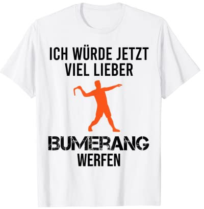 Bumerang Werfen Werfer Sportbumerang Spruch Lustig T-Shirt