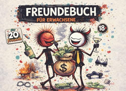 Freundebuch für Erwachsene ab 18 / Frech. Ehrlich. Leicht peinlich.: Dieses Buch kann Freundschaften stärken - oder beenden. Das etwas andere ... Ideal als Geschenk für Partys oder Freunde