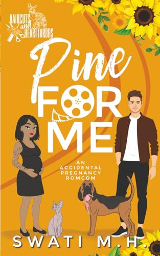 Pine For Me: An Accidental Pregnancy, Second Chance Romcom