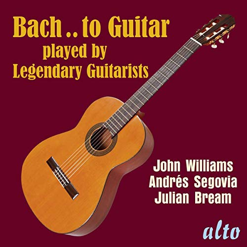 Bach..to Guitar - Legendary Guitarists