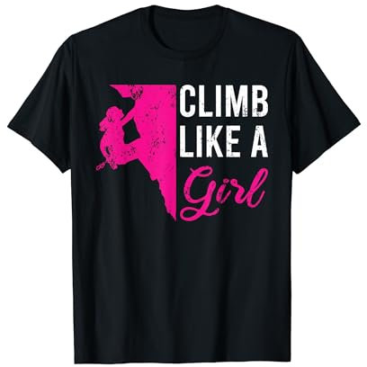 Kletterausrüstung für Damen, Kinder, Anfänger, Klettern wie ein Mädchen T-Shirt