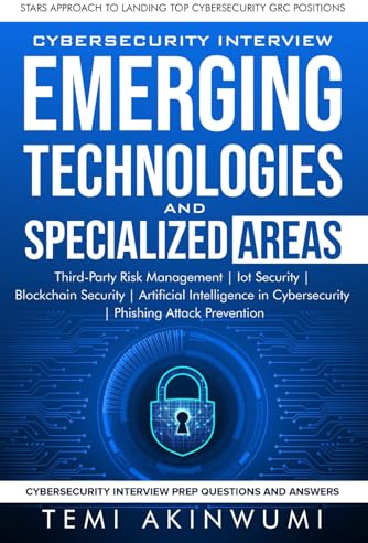 Emerging Technologies and Specialized Areas: STARS APPROACH TO LANDING TOP CYBERSECURITY GRC POSITIONS