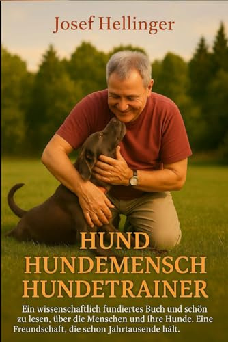 Hund Hundemensch Hundetrainer: Die Geschichte des Menschen und seines Hundes