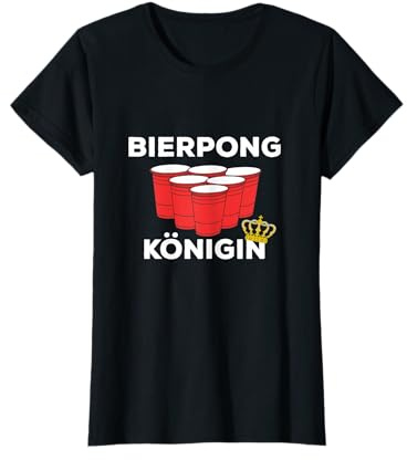 Bierpong Beerpong Bier Alkohol Trinkspiel Bierpong Königin T-Shirt