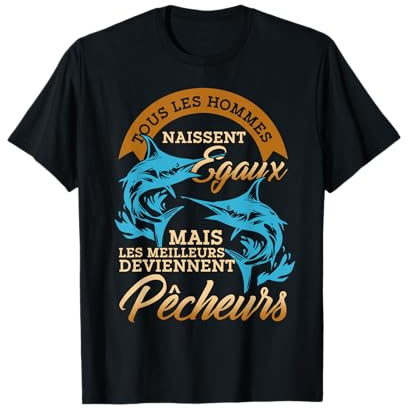 Tous les hommes naissent egaux pêcheur - pêche humour T-Shirt