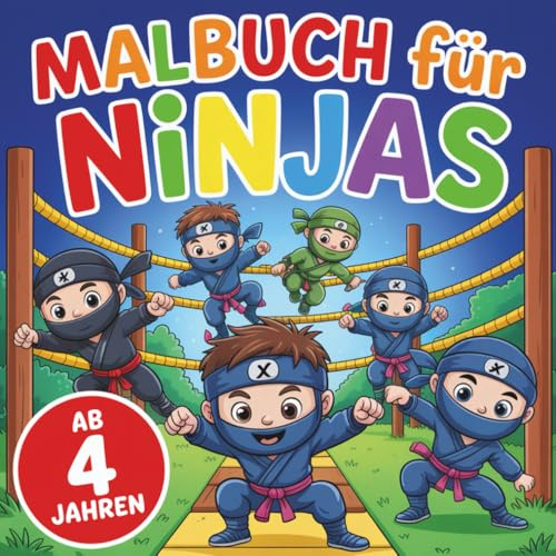 Malbuch für Ninjas: 50 spannende Ninja-Bilder warten darauf, von kleinen Künstlern ab 4 Jahren mit Farbe zum Leben erweckt zu werden. Ideal für ... – ein Must-have für alle kleinen Ninja-Fans!