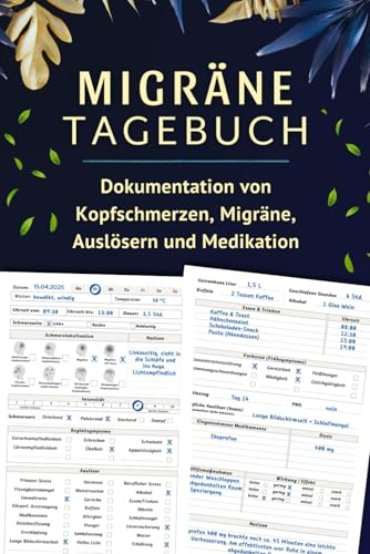 Migräne Tagebuch: Kopfschmerztagebuch – Kopfschmerzen verstehen und dokumentieren. Klinisches Protokoll zur strukturierten Erfassung von Symptomen und zur Vorbereitung auf Arztgespräche
