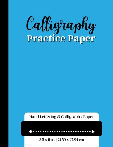 Calligraphy Practice Paper Hand Lettering & Calligraphy Paper: 100 Pages Hand Lettering Practice Notebook | Large, 8.5 x 11 | Sky Blue