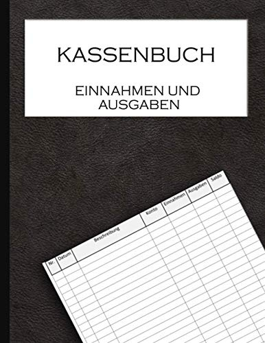 Kassenbuch: Geschäftsbuchb Für Einnahmen Und Ausgaben - Für Selbständige Und Kleinunternehmer