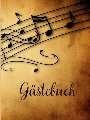 Gästebuch Notenblatt Vintage – Hardcover Erinnerungsbuch für Musikliebhaber & Künstler: Großformat 20,96 cm x 27,94 cm, 100 Blanko Seiten für ... Botschaften -Viel Platz für Wünsche & Bilder