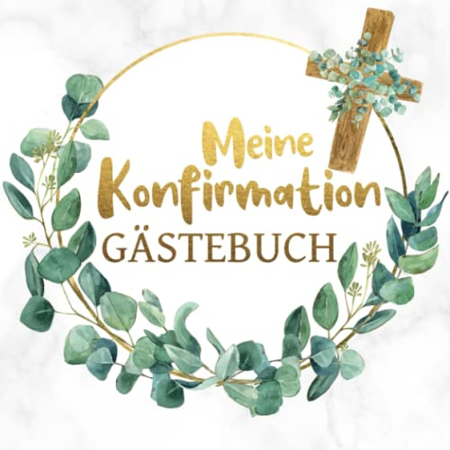 Meine Konfirmation. Gästebuch: Erinnerungsbuch und Fotoalbum zum Eintragen von persönlichen Glückwünschen von Familie und Bekannten | Konfirmationsalbum