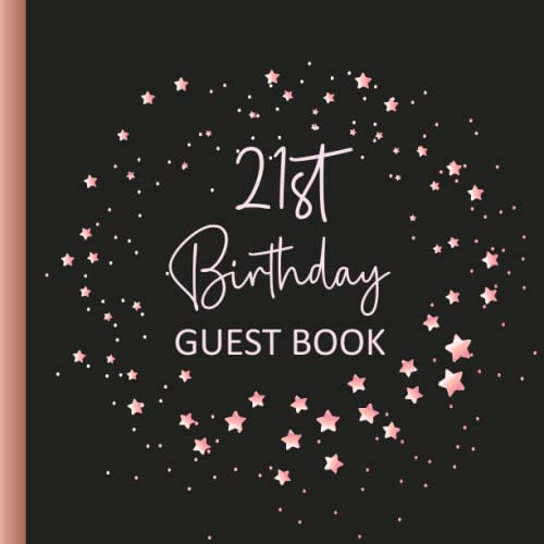 21st Birthday Guest Book: Rose Gold Theme Party Memory Keepsake Book For Signing Messages From Friends & Family