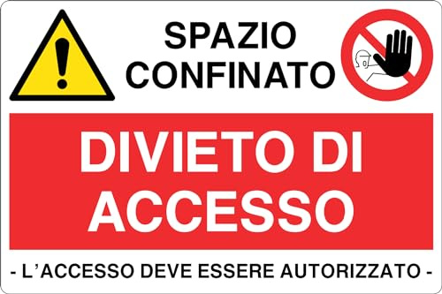 GLOBAL CARTELLO SEGNALETICO - SPAZIO CONFINATO - DIVIETO DI ACCESSO - Adesivo Extra Resistente, Pannello in Forex, Pannello In Alluminio (20x31 cm, Alluminio)