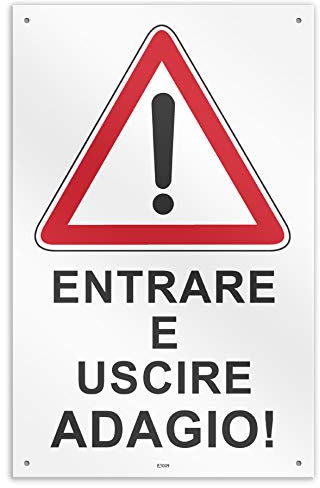 Cartello vinile 4 fori Attenzione: entrare e uscire adagio