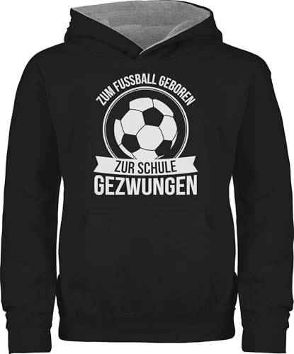 Shirtracer - Pullover Kinder Hoodie Jungen Mädchen - Einschulung - Zum Fußball geboren zur Schule gezwungen