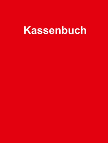 Das Kassenbuch: für Vereine, Parteien, Ortsvereine, Selbstständige und alle anderen. Mit Platz für über 3500 Buchungen + 7 Kassenprüfprotokolle (Maxi A4, Hardcover, rot) (Kassenbücher für jeden)