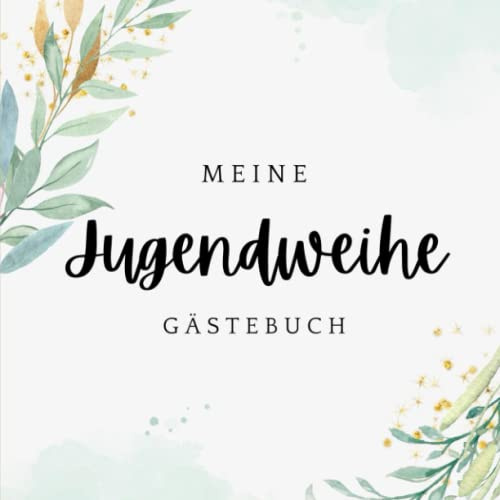 MEINE JUGENDWEIHE GÄSTEBUCH: Jugendweihe Gästebuch | Erinnerungsbuch | Deko | Geschenkidee zur Jugendweihe 2022 | Geschenke & Dekoration