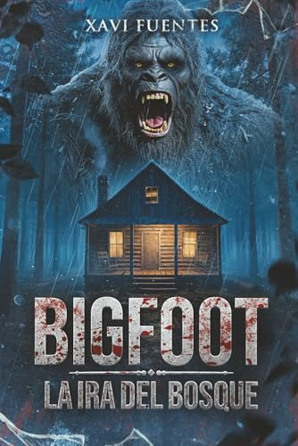 BIGFOOT: La ira del bosque (Suspense / Thriller) Un novela adictiva de supervivencia (Libro 1. Saga Sangre y niebla) (Bigfoot: Sangre y Niebla)