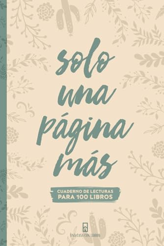 Solo una página más. Cuaderno de lecturas a todo color: Reseña tus próximos 100 libros, calendario de lecturas, citas, planes literarios