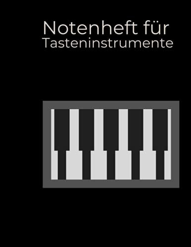 Notenheft für Tasteninstrumente: Notenheft mit zwei Notenschlüsseln wie Violine und Bass, 123 Seiten leeren Notenblätter DIN A4
