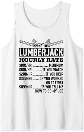 Lumberjack Hourly Rate - Woodsman Tree Arborist Wood Working Tank Top