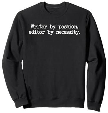 Scrittore di Passion Editor per necessità Autore Artista Romanziere Felpa
