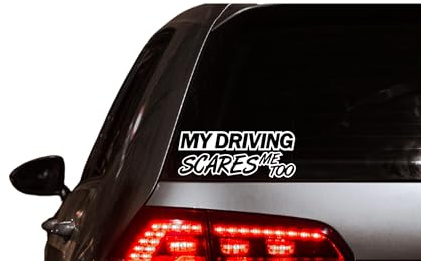 Car Bumper Sticker | My Driving Scares ME Too Funny Decal - Rear Body Window Novelty Vinyl JDM Drift Laptop Tablet Fun Gift Idea UK Caravan Race Toolbox Bike Van Wall Meme Vehicle Helmet - 20cm White