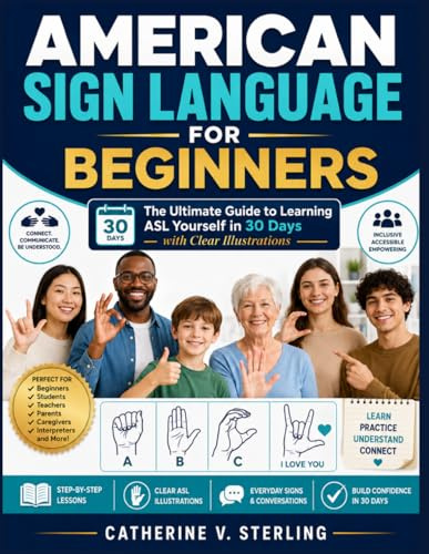 American Sign Language for Beginners: The Ultimate Guide to Learning ASL Yourself in 30 days with Clear illustrations