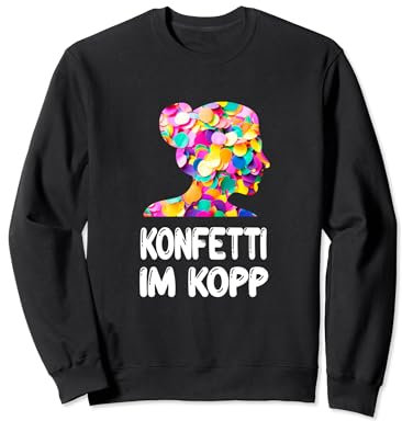 Konfetti Im Kopf Fastnacht Fasching Jeck Karneval Kostüm Sweatshirt