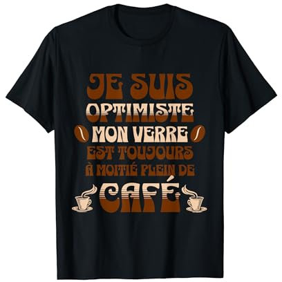 Je Suis Optimiste - Verre De Café Cadeau Humour Homme T-Shirt