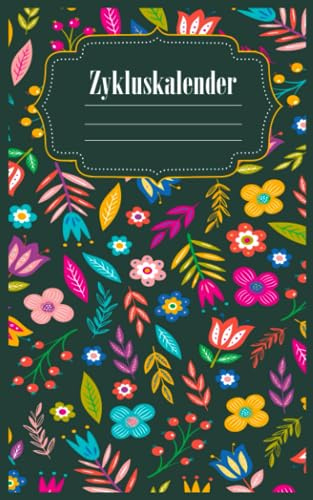 Zykluskalender: Menstruationskalender für Frauen, Mädchen, Jugendliche und Erwachsene, DIN A5/Kinderwunsch/Verhütung/Familienplanung